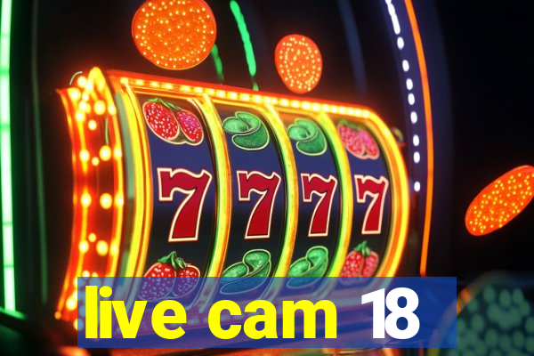 live cam 18