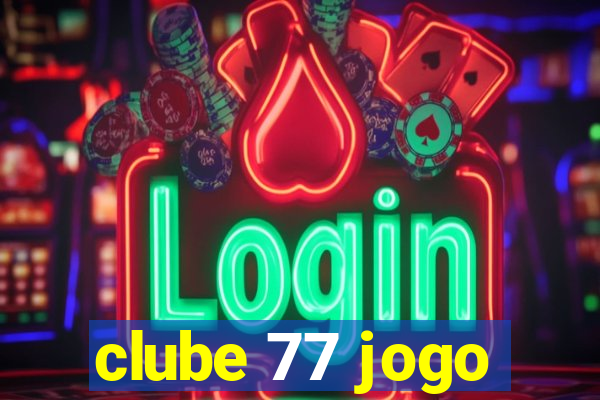 clube 77 jogo