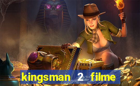 kingsman 2 filme completo dublado