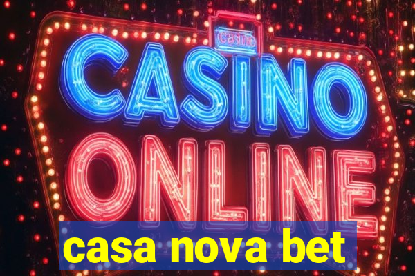 casa nova bet