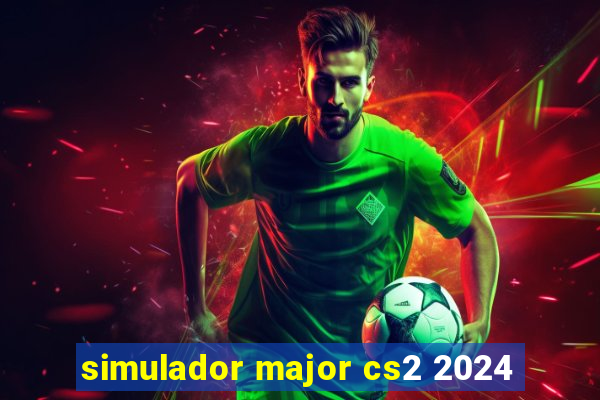 simulador major cs2 2024