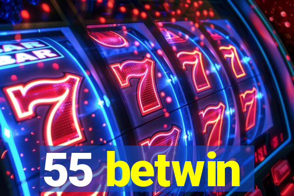 55 betwin