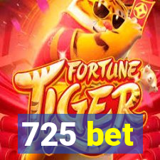 725 bet