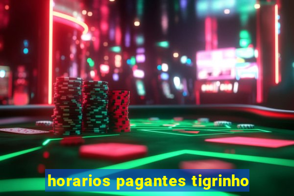 horarios pagantes tigrinho