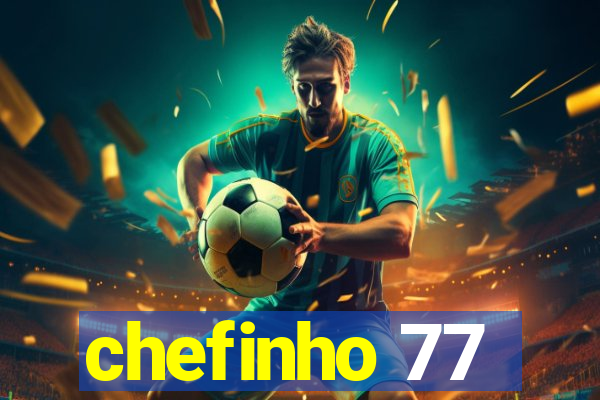 chefinho 77