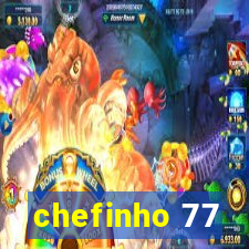 chefinho 77