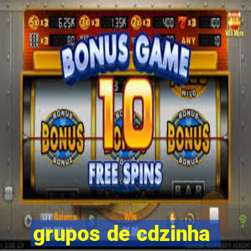 grupos de cdzinha