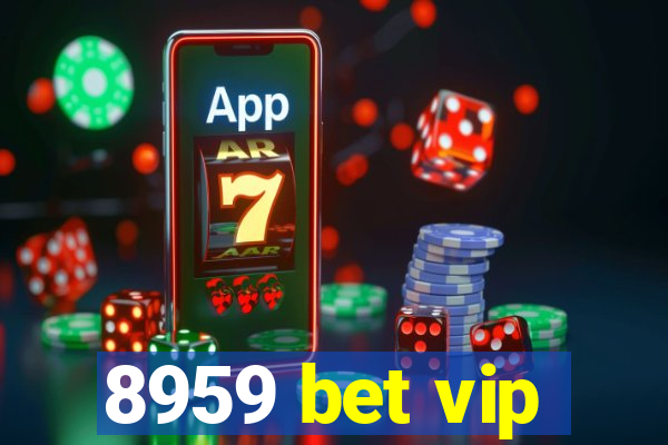 8959 bet vip