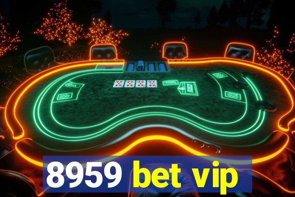 8959 bet vip