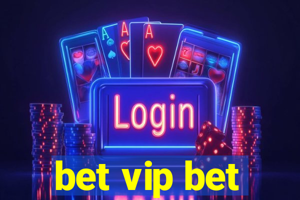 bet vip bet