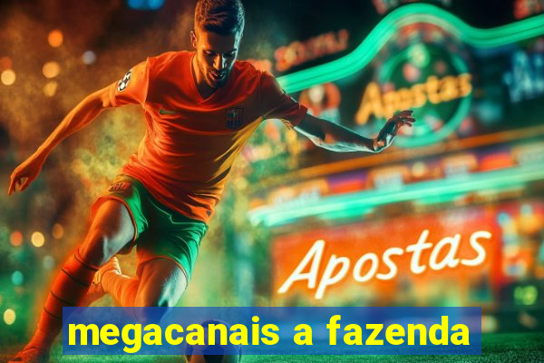 megacanais a fazenda