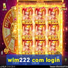 wim222 com login