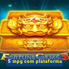 5 mpg com plataforma