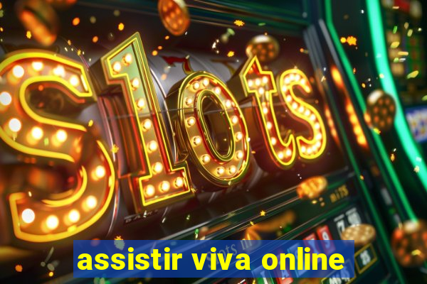 assistir viva online