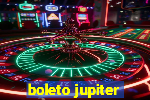 boleto jupiter