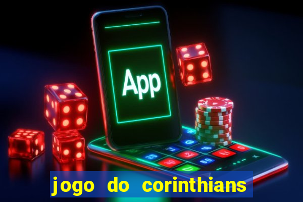 jogo do corinthians ao vivo multicanal