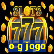 o g jogo
