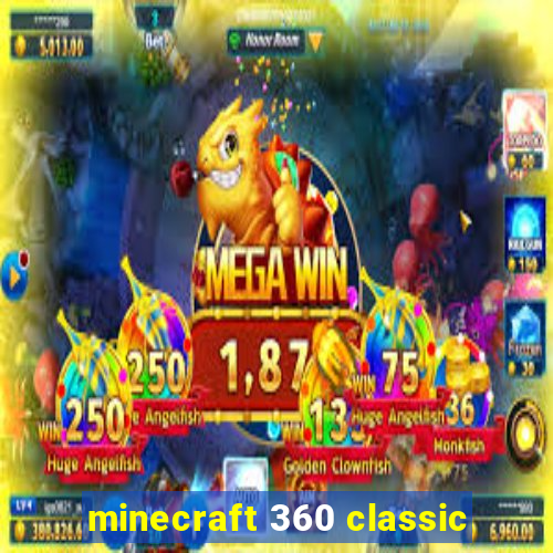 minecraft 360 classic
