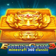 minecraft 360 classic