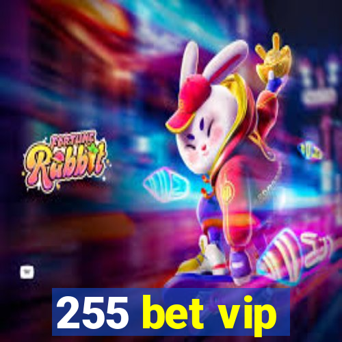 255 bet vip