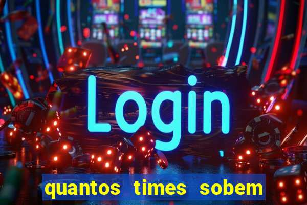 quantos times sobem para serie a