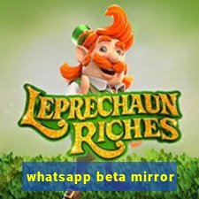 whatsapp beta mirror