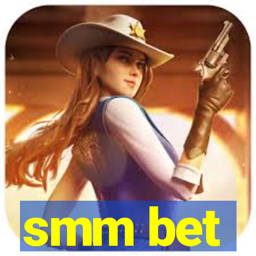 smm bet