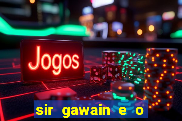 sir gawain e o cavaleiro verde tolkien pdf sir gawain e o cavaleiro verde