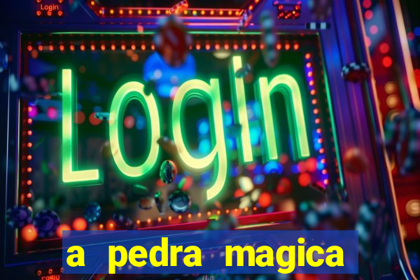 a pedra magica filme completo dublado gratis