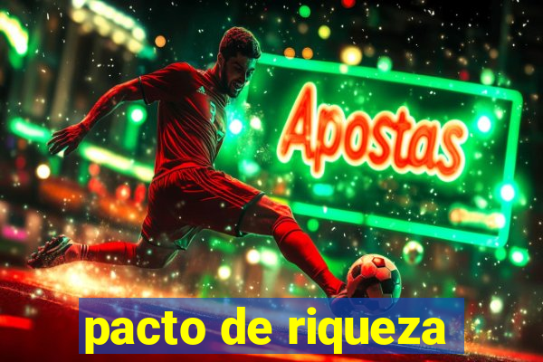 pacto de riqueza