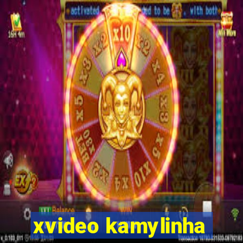 xvideo kamylinha