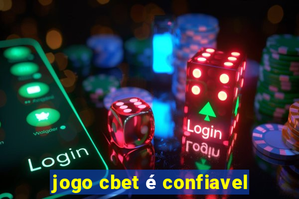 jogo cbet é confiavel