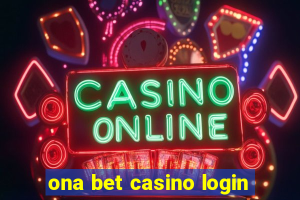 ona bet casino login