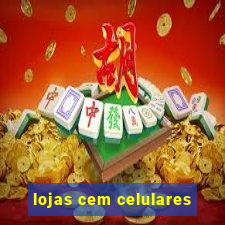 lojas cem celulares