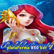 plataforma 850 bet
