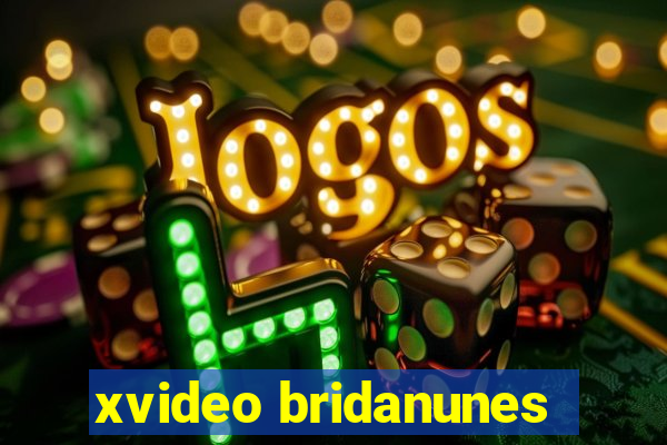 xvideo bridanunes