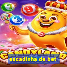 escadinha de bet