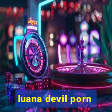 luana devil porn