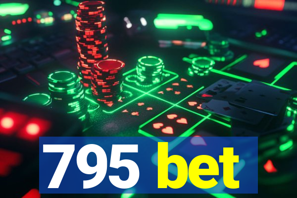 795 bet