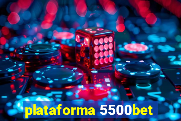 plataforma 5500bet