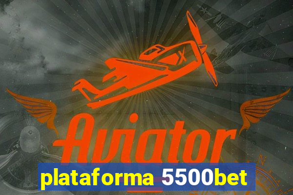 plataforma 5500bet