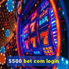 5500 bet com login