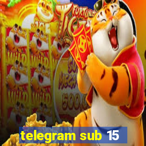 telegram sub 15