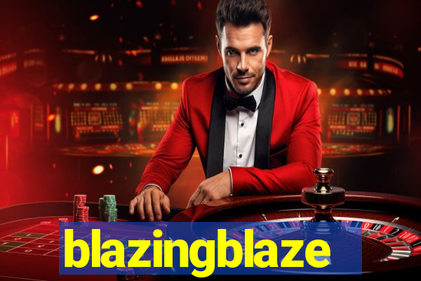 blazingblaze