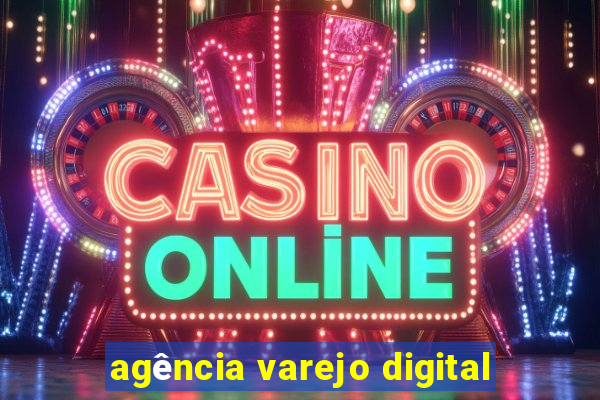 agência varejo digital