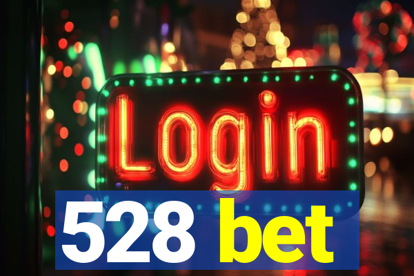 528 bet