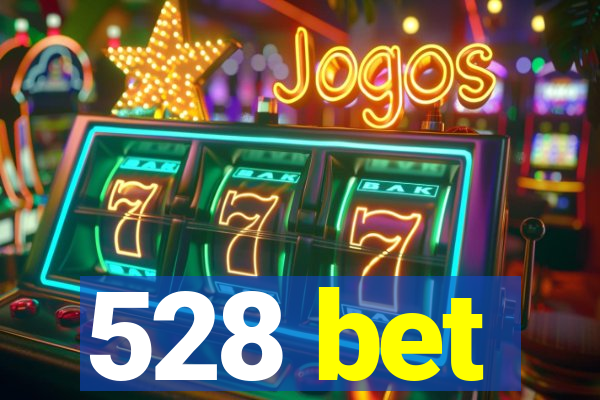 528 bet