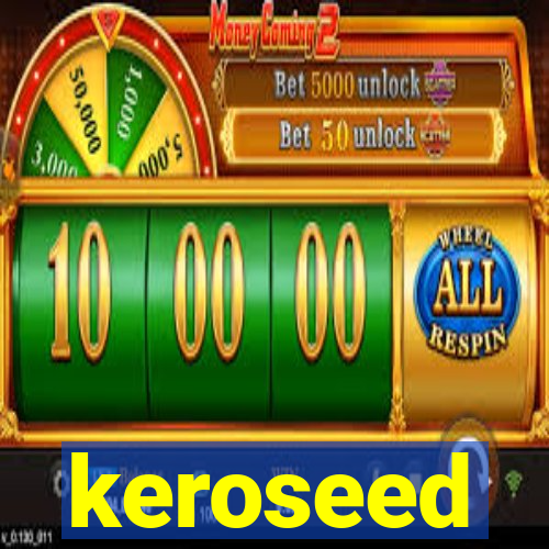 keroseed