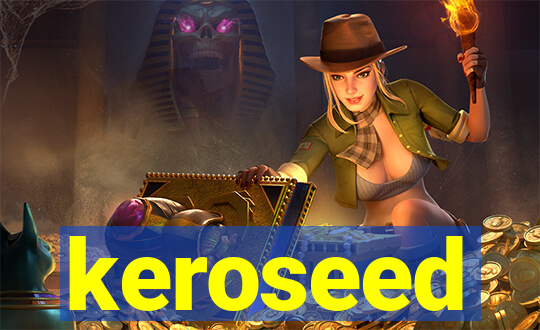 keroseed