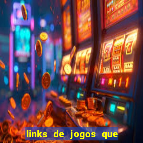 links de jogos que ganha dinheiro